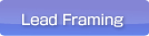 Lead Framing